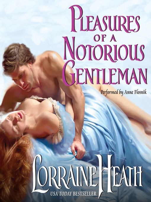 Title details for Pleasures of a Notorious Gentleman by Lorraine Heath - Wait list